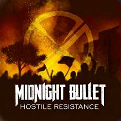 Midnight Bullet Release 4th Album: Hostile Resistance