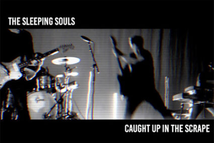 THE SLEEPING SOULS – Release “Caught Up In The Scrape” Single Today – Watch video.