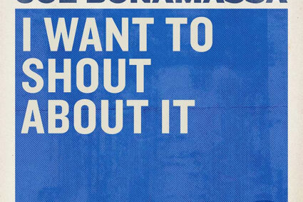 Joe Bonamassa releases new single and music video “I Want To Shout About It”.