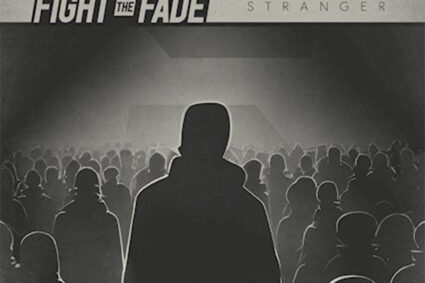 FIGHT THE FADE ​release new single ‘Stranger’, out now via FiXT.