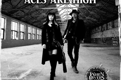 When Rivers Meet move release date for new album “Aces Are High” to Friday September 15th.
