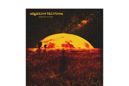“Horizon Divides” is the upcoming offering from the Pennsylvania-based act, NEGATIVE 13.