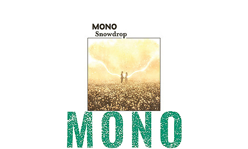 MONO announces 13th studio album ‘Snowdrop’ / Released 12th June (Temporary Residence) / Share 1st single / Extend world tour