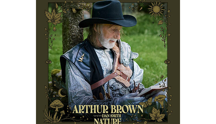 ARTHUR BROWN unveils music video of title track & details of forthcoming new album, NATURE.